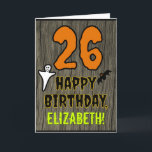 26th Birthday: Spooky Halloween Theme, Custom Name Card<br><div class="desc">The front of this spooky and scary Halloween birthday themed greeting card design features a large number "26", along with the message "HAPPY BIRTHDAY, ", and an editable name. There are also depictions of a bat and a ghost on the front. The inside features a personalized birthday greeting message, or...</div>