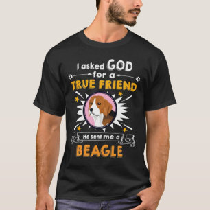 275 Asked God - True Friend - A Beagle T-Shirt
