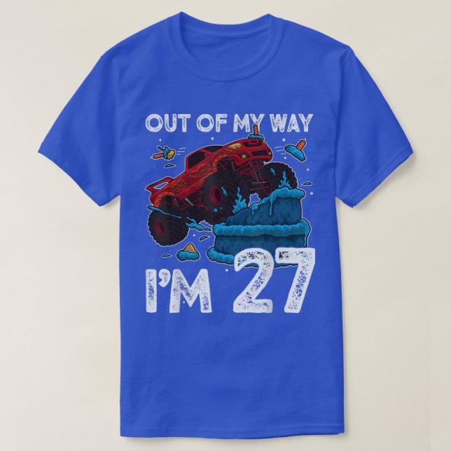 27th Birthday Boy Monster Truck Out Of My Way I'm  T-Shirt (Design Front)