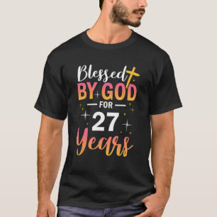 27th Birthday Man Woman Blessed by god for 27 year T-Shirt