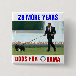 28 more years Dogs for Obama 15 Cm Square Badge