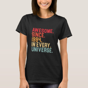 28th Birthday Awesome 1994 In Every Universe 28 Ye T-Shirt