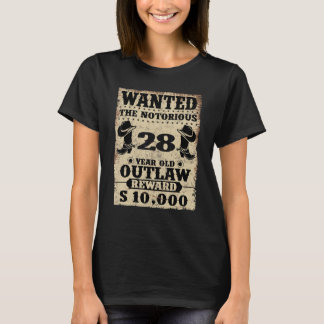 28th Birthday Wanted 28 Year Old Outlaw Bday T-Shirt