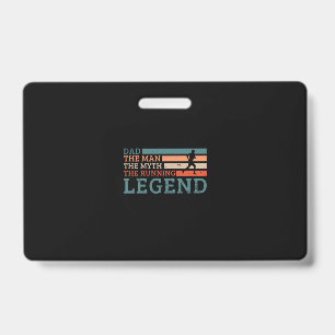 29.Dad The Man The Myth The Running Legend ID Badge