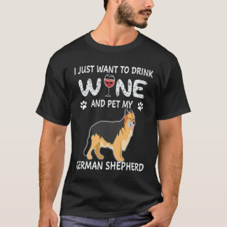 29 I just Want to Drink Wine And Pet My German She T-Shirt