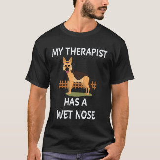 29 My Therapist Has A Wet Nose German Shepherd T-Shirt