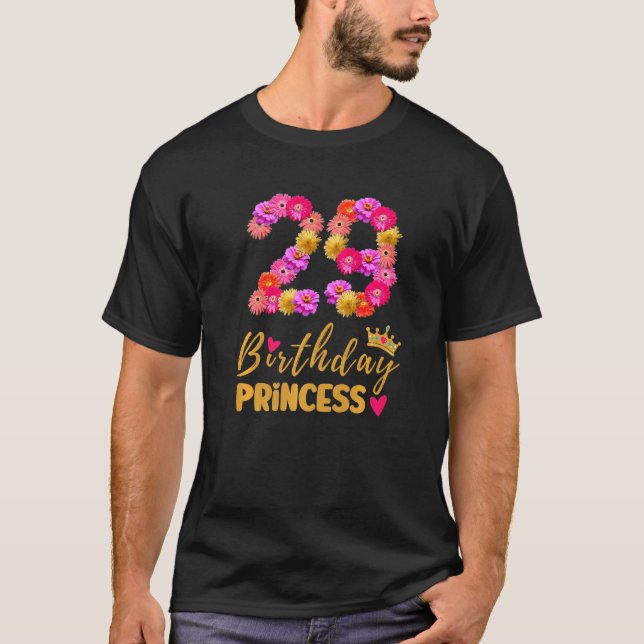 29 Year Old Birthday Princess Flower Its My 29th B T-Shirt (Front)