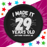 29 Year Old Sarcastic Meme Funny 29th Birthday Paper Plate<br><div class="desc">This funny 29th birthday design makes a great sarcastic humour joke or novelty gag gift for a 29 year old birthday theme or surprise 29th birthday party! Features 'I Made it to 29 Years Old... Nothing Scares Me' funny 29th birthday meme that will get lots of laughs from family, friends,...</div>