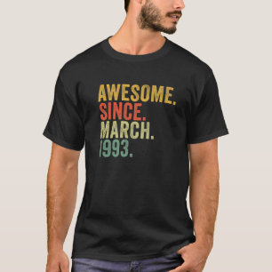 29Th Birthday Awesome Since March 1993 For 29 Year T-Shirt