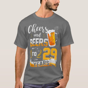 29th Birthday Cheers And Beers To 29 Years Born In T-Shirt