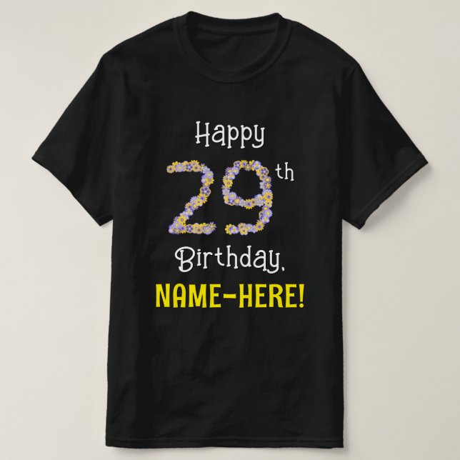 29th Birthday: Floral Flowers Number “29” + Name T-Shirt (Design Front)