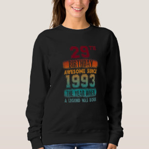 29th Birthday Party Awesome Since 1993 29 Years Ol Sweatshirt