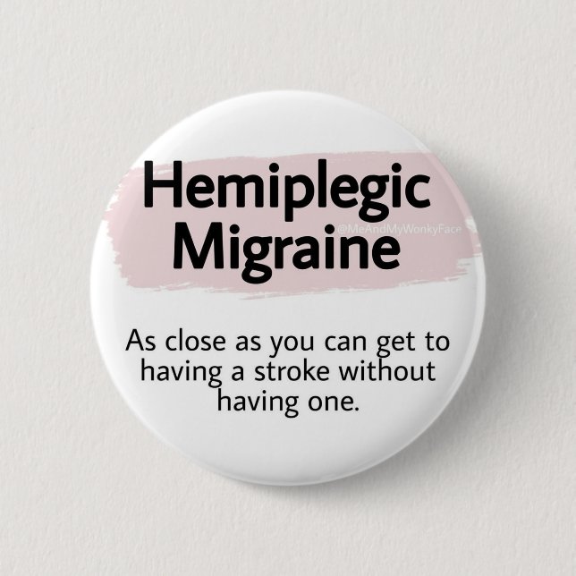 2.25" Badge - hemiplegic migraine (Front)