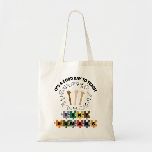 2/4, It's A Good Day To Teach Tiny Humans, Teacher Tote Bag (Front)