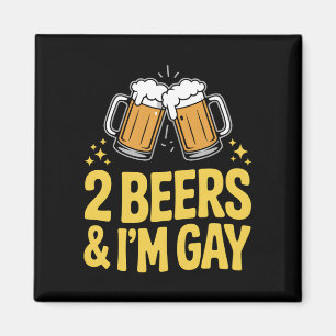 2 Beers & I'm Gay Funny LGBTQ Pride Ally Rainbow Magnet