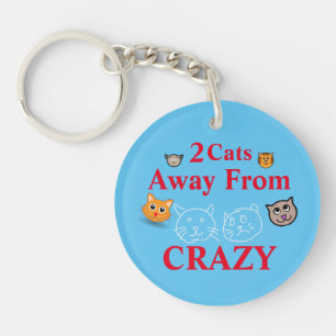 2 Cats Away From Crazy Key Ring