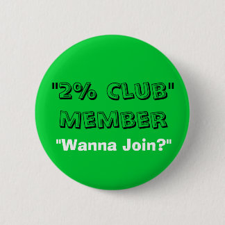2% Club 6 Cm Round Badge