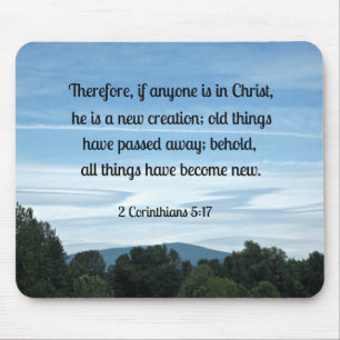 2 Cor. 5:17 Therefore, if anyone is in Christ.... Mouse Pad