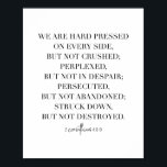 2 Corinthians 4:8-9 Poster<br><div class="desc">We Are Hard Pressed On Every Side, but Not Crushed... -2 Corinthians 4:8-9</div>