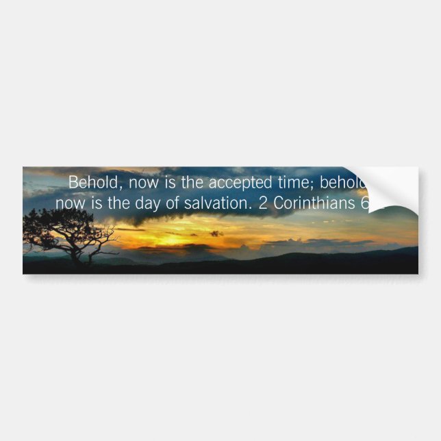 2 Corinthians 6:2 Bumper Sticker (Front)