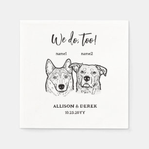 2 Dogs Doodle We do too Wedding Napkin