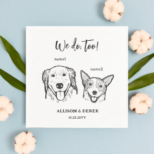  2 Dogs Pet Drawing We do too Wedding  Napkin