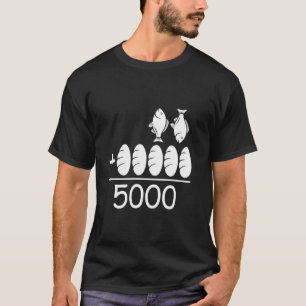 2 Fishes 5 Breads Jesus Feeds The 5000 Christian B T-Shirt