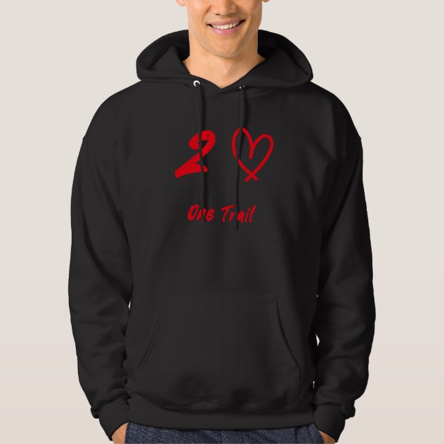 2 Hearts, one trail Hoodie (Front)