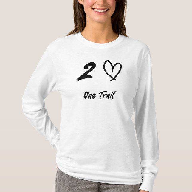 2 Hearts, one trail T-Shirt (Front)
