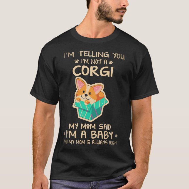 2 I'm Telling You I'm Not A Corgi T-Shirt (Front)