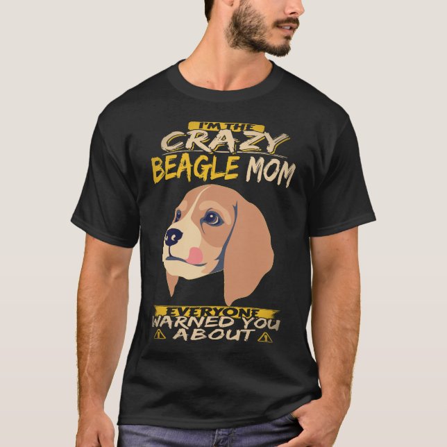 2 I'm The Crazy Beagle Mum Beagle T-Shirt (Front)