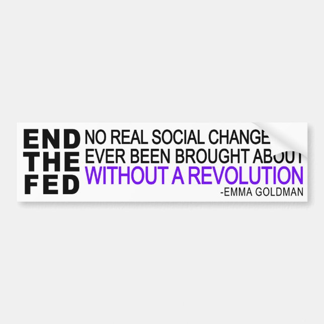 2 in 1! END THE FED + Emma Goldman quote Bumper Sticker (Front)