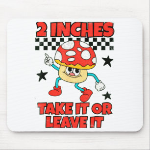 2 Inches Naughty Exchange Gag Gift Edgy Gen Z Meme Mouse Pad