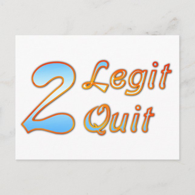 2 Legit 2 Quit Postcard (Front)