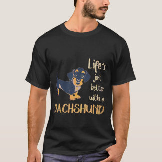 2 Life's Just Better With A Dachshund T-Shirt