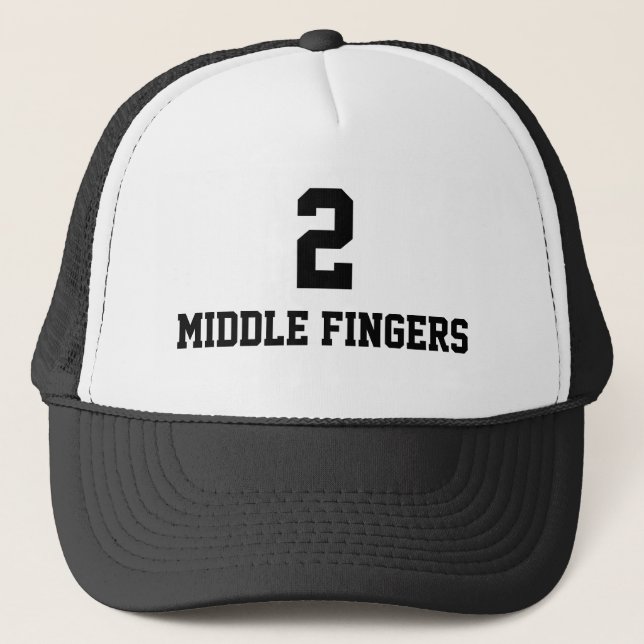 2 Middle Fingers Trucker Hat (Front)