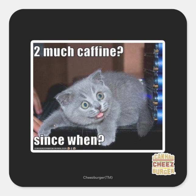 2 much caffine? square sticker (Front)