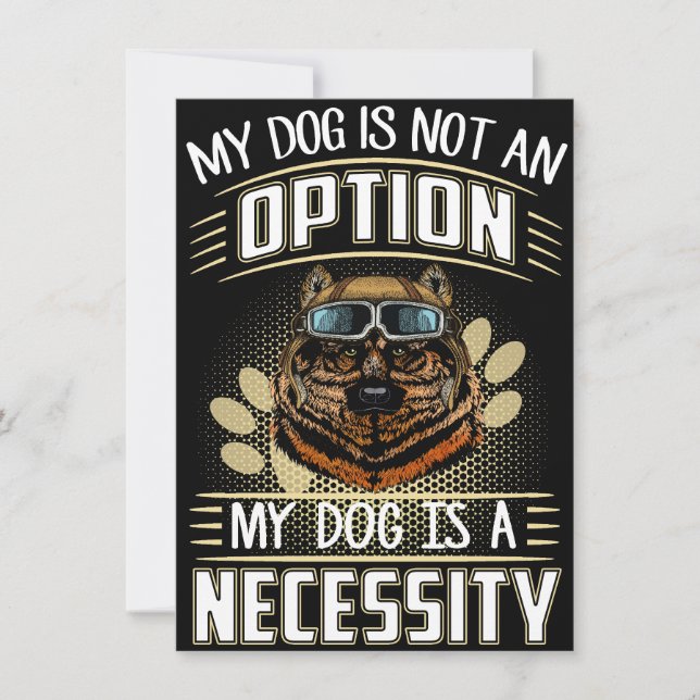 2 My Dog Is Not An Option My Dog Is A Necessity Invitation (Front)