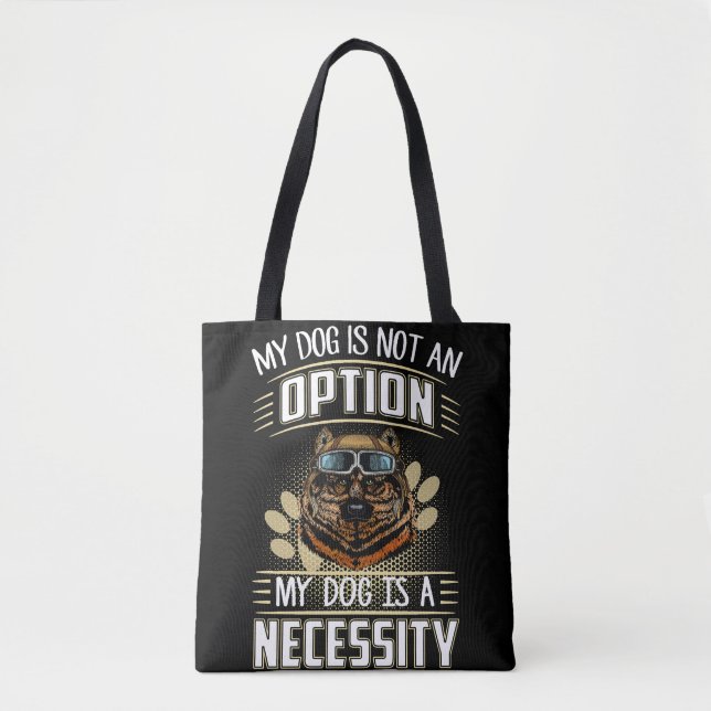 2 My Dog Is Not An Option My Dog Is A Necessity Tote Bag (Front)