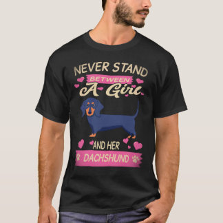 2 Never Stand Between A Girl And Her Dachshund T-Shirt