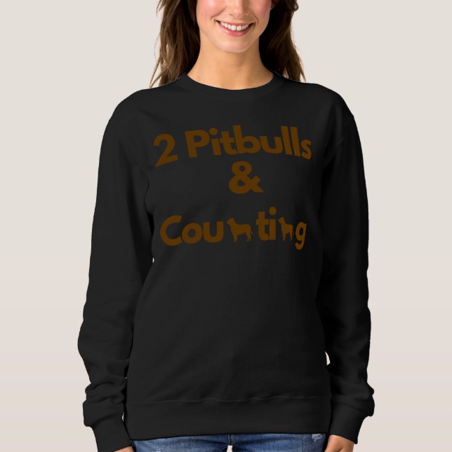 2 Pitbulls &amp Counting Sweatshirt (Front)