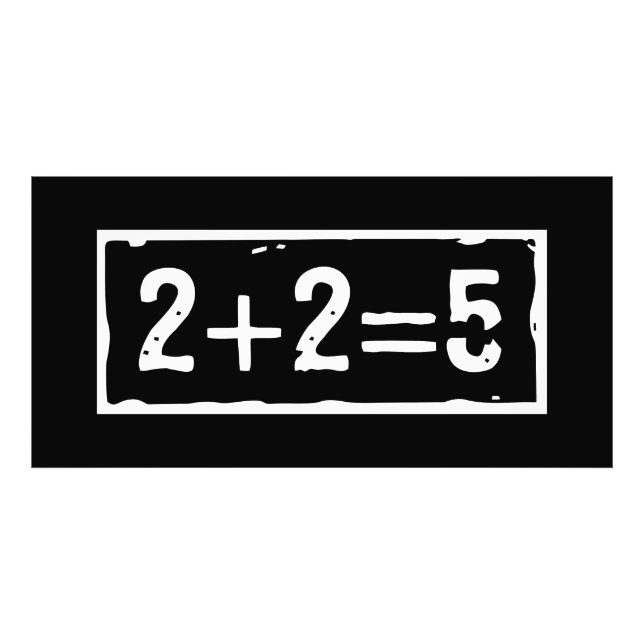 2 plus 2 equals 5 photo print (Front)