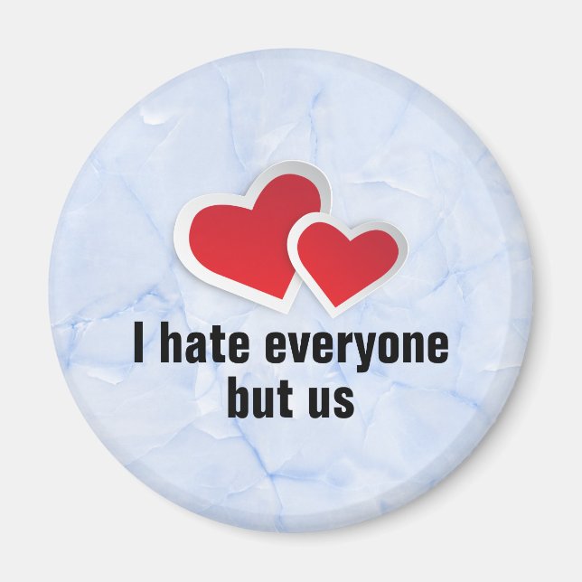 2 Red Hearts - I Hate Everyone But Us Typography Magnet (Front)