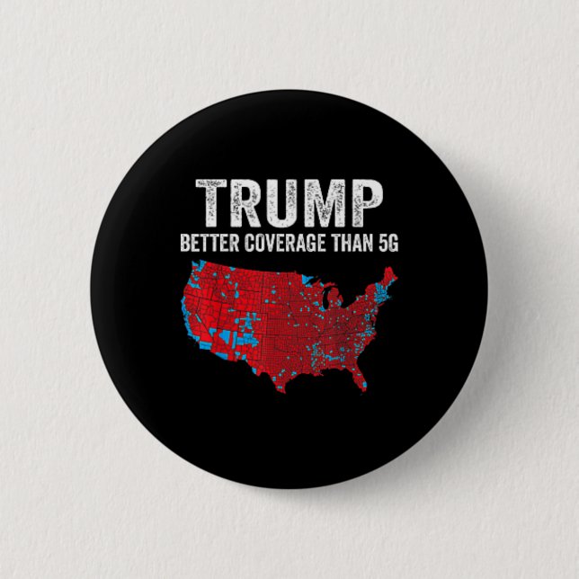 2 Side Trump Better Coverage Than 5g Can You Hear  6 Cm Round Badge (Front)