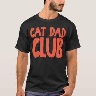 (2 Sided) Cat Dad Club Life Is Better With Cats T-Shirt