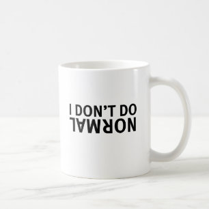 2 Sided I don't do normal Mug
