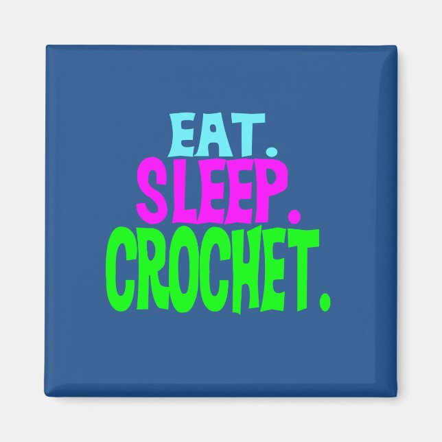 2" Square Magnet - Eat.Sleep.Crochet. (Front)