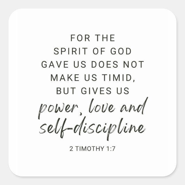 2 Timothy 1:7 For the Spirit God gave us  Square Sticker (Front)