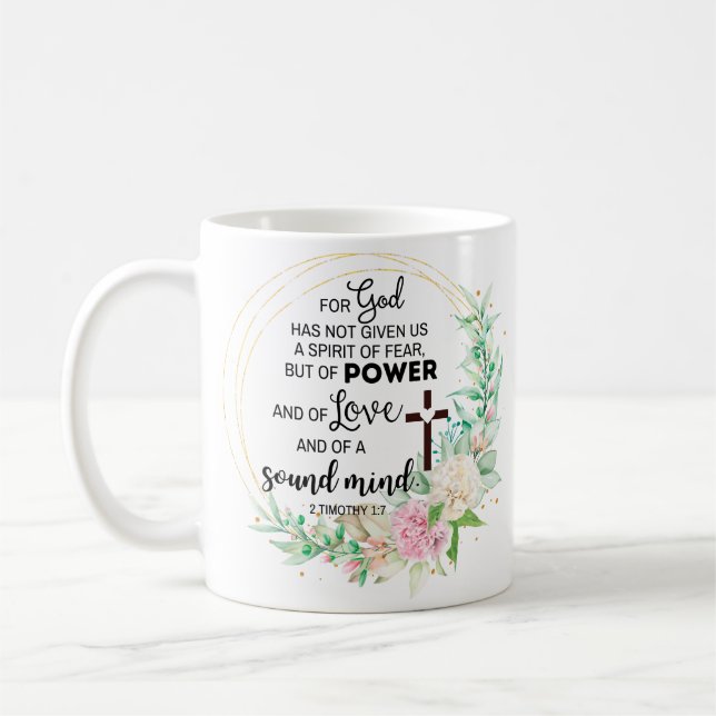 2 Timothy 1:7 God has not given a spirit of fear Coffee Mug (Left)