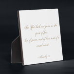 2 Timothy 1:7  Scripture Bible Verse Script Plaque<br><div class="desc">2 Timothy 1:7 Scripture Bible Verse Script Plaque. "For God hath not given us the spirit of fear; but of power, and of love, and of a sound mind." A beautiful scripture in antique gold coloured script text on white. All of the text is customisable so you can replace it...</div>